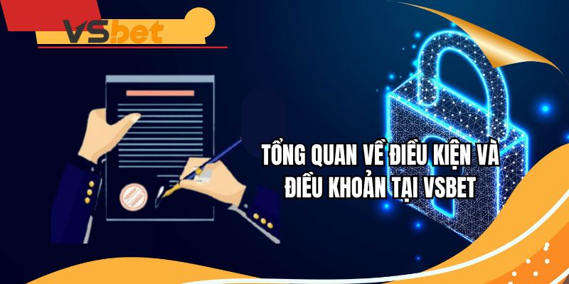 Một vài thông tin cần nắm về điều khoản và điều kiện