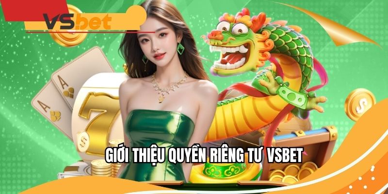 Giới thiệu mục đích quyền riêng tư nhà cái trực tuyến