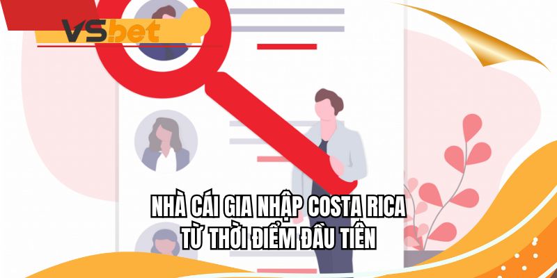 Nhà cái gia nhập Costa Rica từ thời điểm đầu tiên