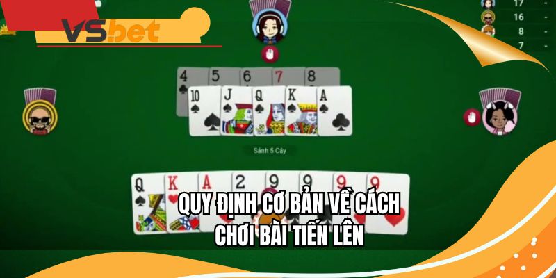 Quy định cơ bản về cách chơi bài Tiến Lên