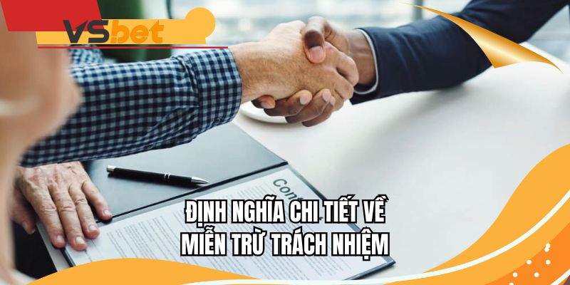 Tìm hiểu chi tiết về định nghĩa miễn trừ trách nhiệm